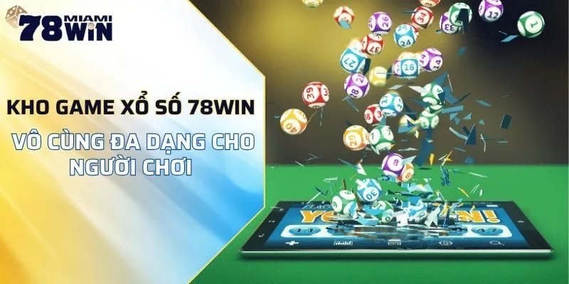 Kho game xổ số 78WIN vô cùng đa dạng cho người chơi