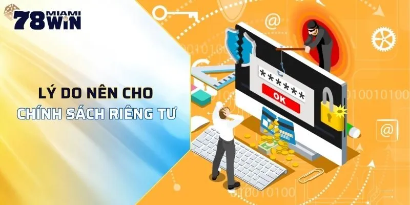 Lý do nên có chính sách quyền riêng tư tại nhà cái